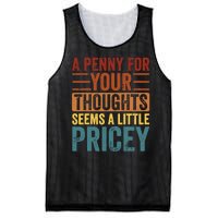 Funny A Penny For Your Thoughts Seems A Little Pricey Sarcastic Joke Mesh Reversible Basketball Jersey Tank