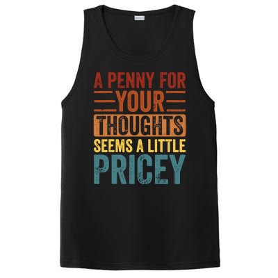 Funny A Penny For Your Thoughts Seems A Little Pricey Sarcastic Joke PosiCharge Competitor Tank