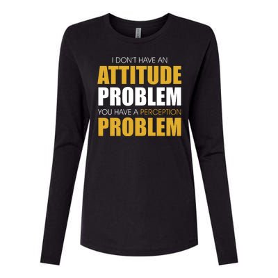 Funny Attitude Perception Problem Womens Cotton Relaxed Long Sleeve T-Shirt