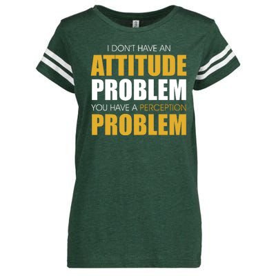 Funny Attitude Perception Problem Enza Ladies Jersey Football T-Shirt