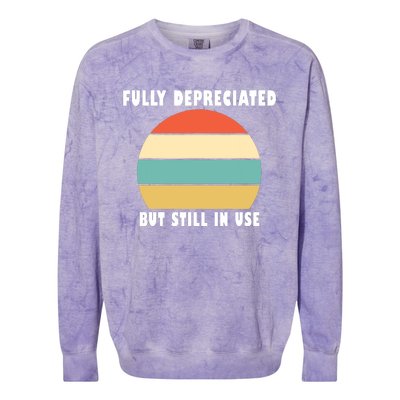 Funny Accounting Quote Fully Depreciated But Still In Use Colorblast Crewneck Sweatshirt