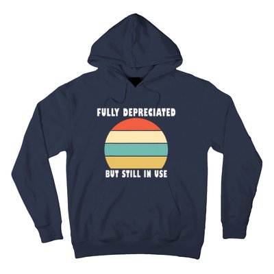 Funny Accounting Quote Fully Depreciated But Still In Use Hoodie