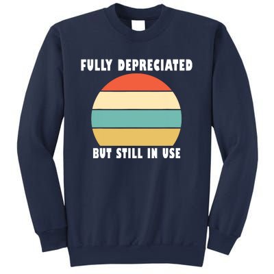 Funny Accounting Quote Fully Depreciated But Still In Use Sweatshirt