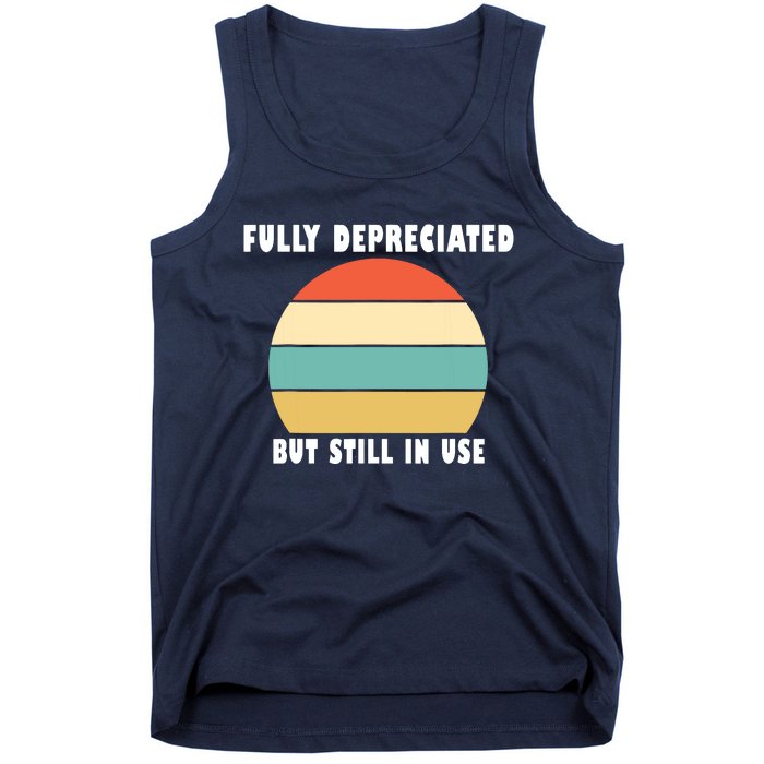 Funny Accounting Quote Fully Depreciated But Still In Use Tank Top