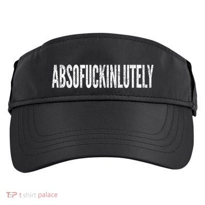 Funny Absofuckinlutely Quotes Saying Adult Drive Performance Visor