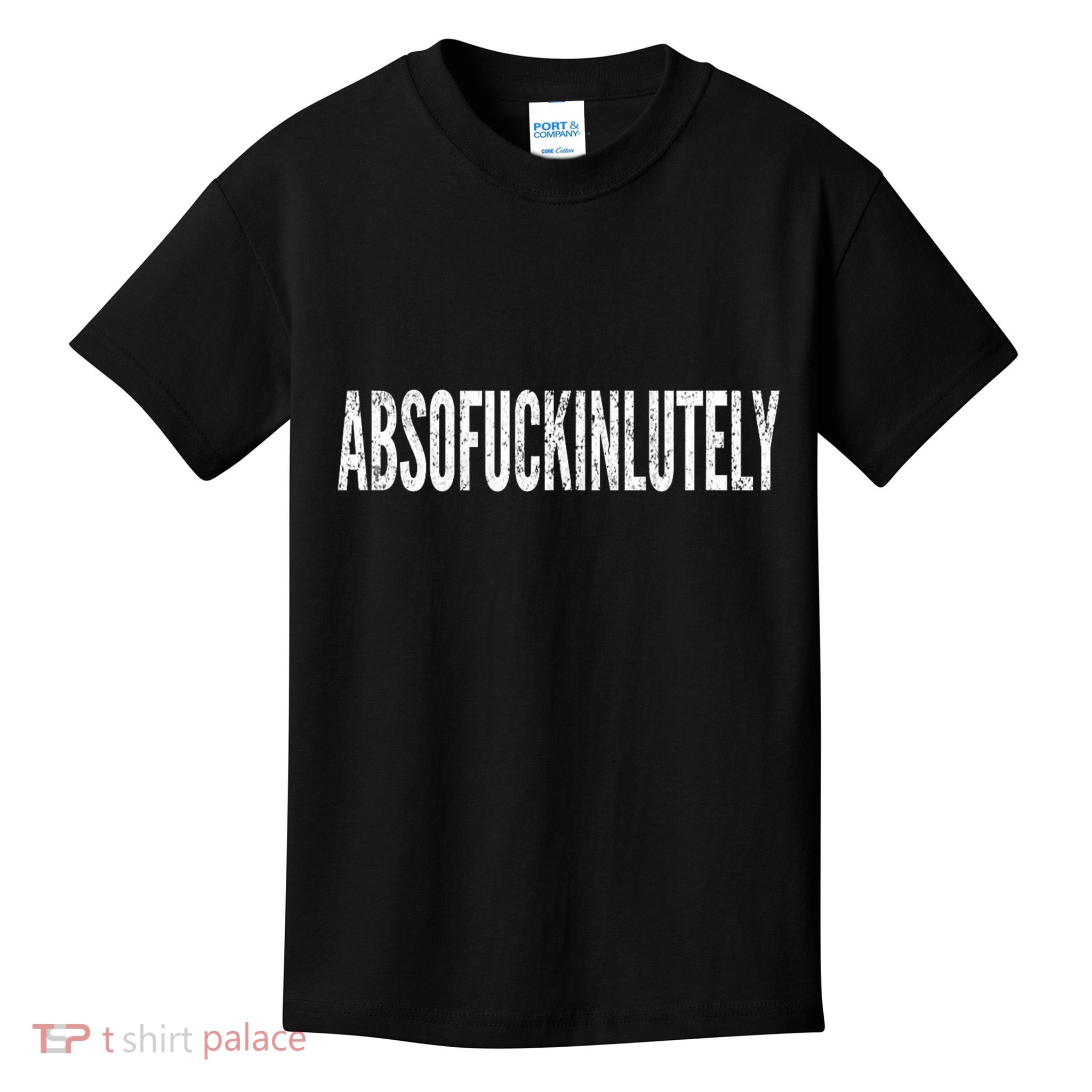 Funny Absofuckinlutely Quotes Saying Kids T-Shirt