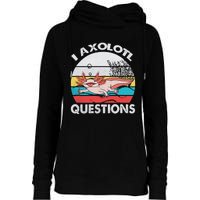 Funny Axolotl Questions Vintage Axolotl Gift Womens Funnel Neck Pullover Hood