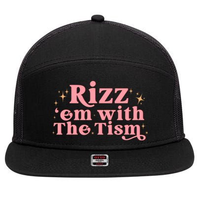 Funny Autism Quote Rizz Em With The Tism Great Gift 7 Panel Mesh Trucker Snapback Hat