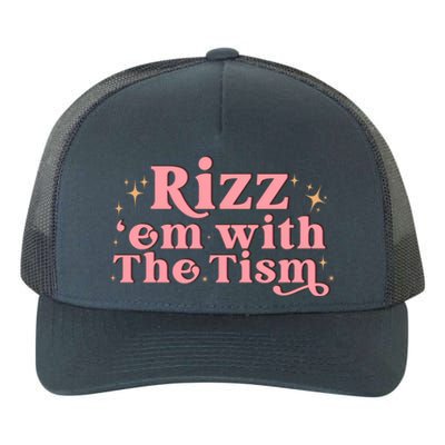 Funny Autism Quote Rizz Em With The Tism Great Gift Yupoong Adult 5-Panel Trucker Hat