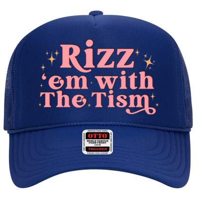 Funny Autism Quote Rizz Em With The Tism Great Gift High Crown Mesh Back Trucker Hat