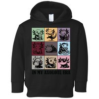 Funny Axolotl Quote In My Axolotl Era Graphic Cool Axolotl Toddler Hoodie