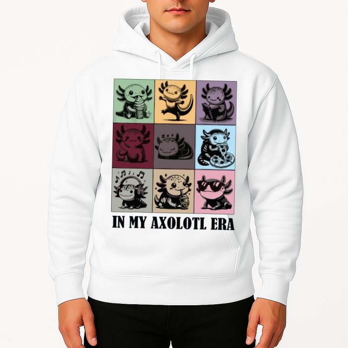 Funny Axolotl Quote In My Axolotl Era Graphic Cool Axolotl Hoodie
