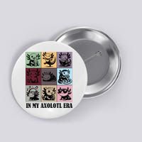 Funny Axolotl Quote In My Axolotl Era Graphic Cool Axolotl Button