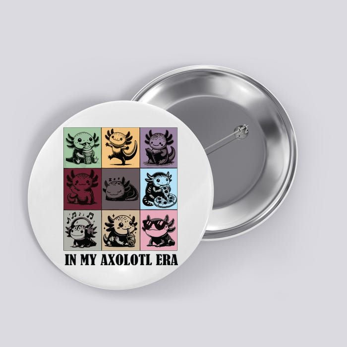 Funny Axolotl Quote In My Axolotl Era Graphic Cool Axolotl Button