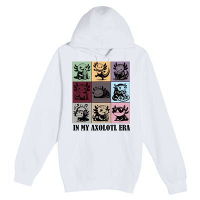 Funny Axolotl Quote In My Axolotl Era Graphic Cool Axolotl Premium Pullover Hoodie