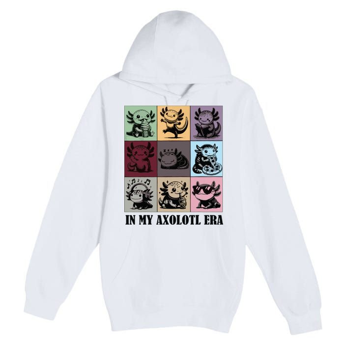 Funny Axolotl Quote In My Axolotl Era Graphic Cool Axolotl Premium Pullover Hoodie