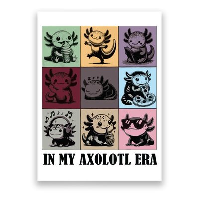 Funny Axolotl Quote In My Axolotl Era Graphic Cool Axolotl Poster