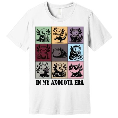 Funny Axolotl Quote In My Axolotl Era Graphic Cool Axolotl Premium T-Shirt