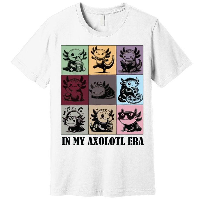 Funny Axolotl Quote In My Axolotl Era Graphic Cool Axolotl Premium T-Shirt