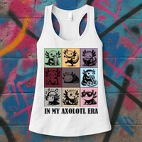 Funny Axolotl Quote In My Axolotl Era Graphic Cool Axolotl Womens Tank Top