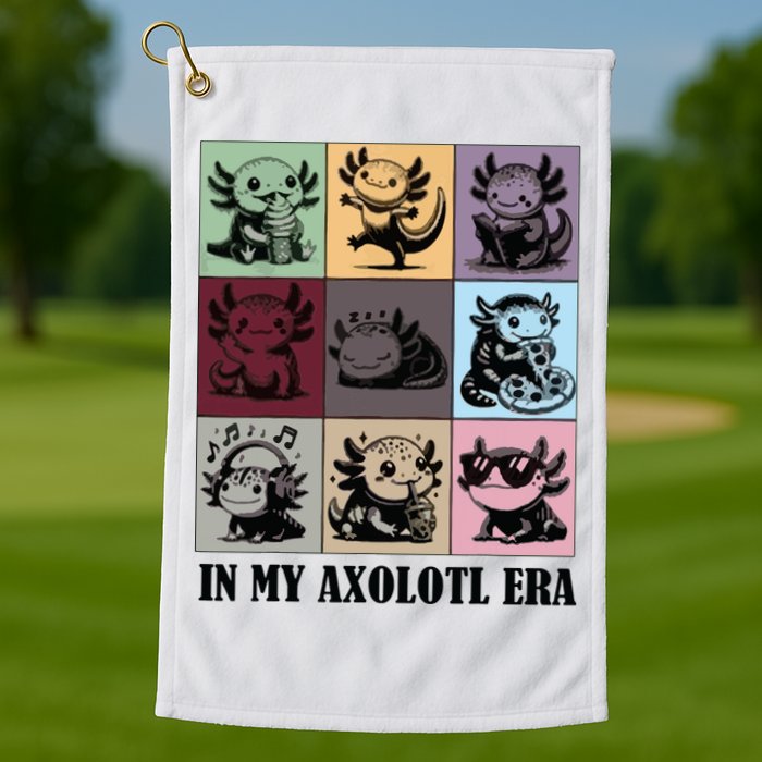 Funny Axolotl Quote In My Axolotl Era Graphic Cool Axolotl Golf Towel