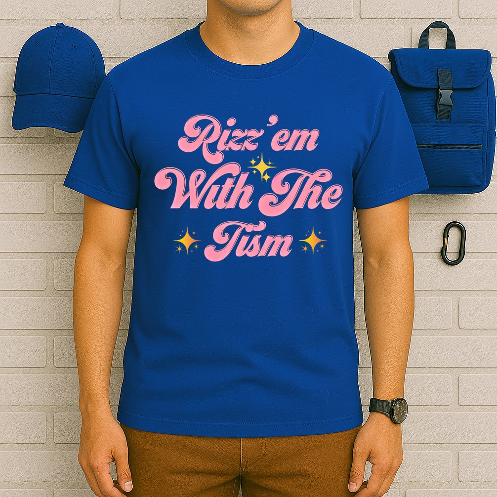 Funny Autism Quote Rizz Em With The Tism Meaningful Gift T-Shirt