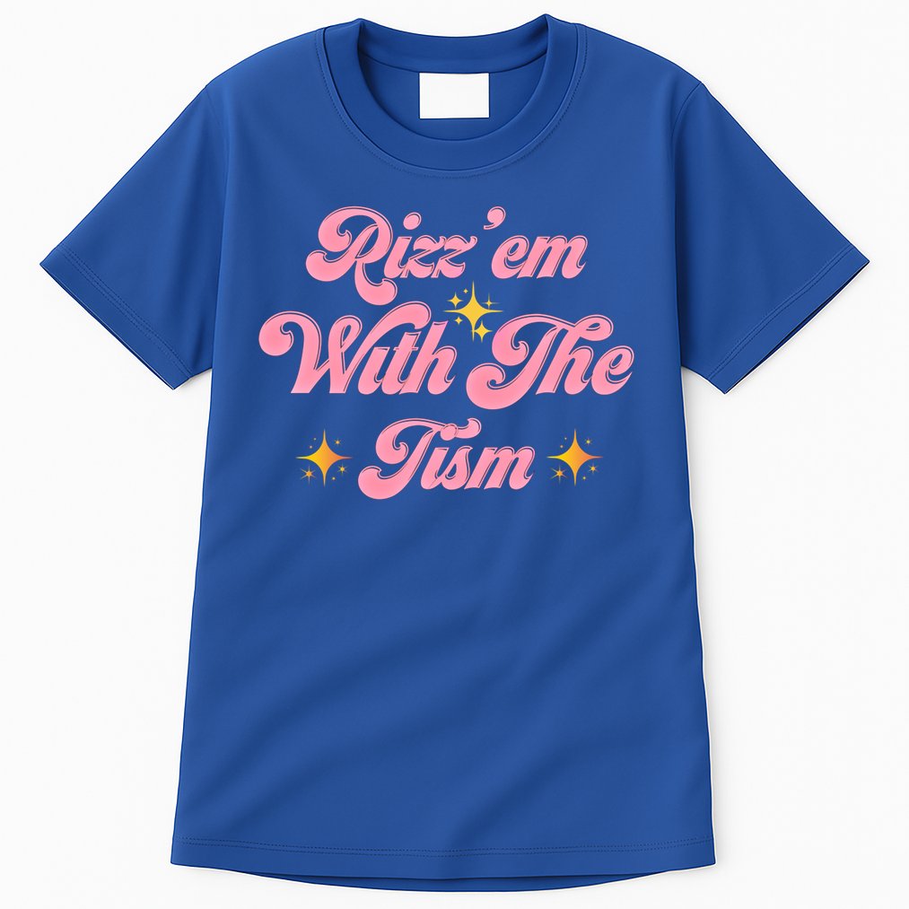 Funny Autism Quote Rizz Em With The Tism Meaningful Gift Tall T-Shirt