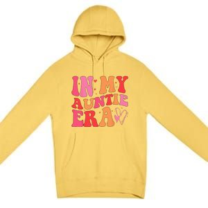 Funny Aunt Quote In My Auntie Era Niece Nephew Matching Cool Premium Pullover Hoodie