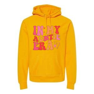 Funny Aunt Quote In My Auntie Era Niece Nephew Matching Cool Premium Hoodie