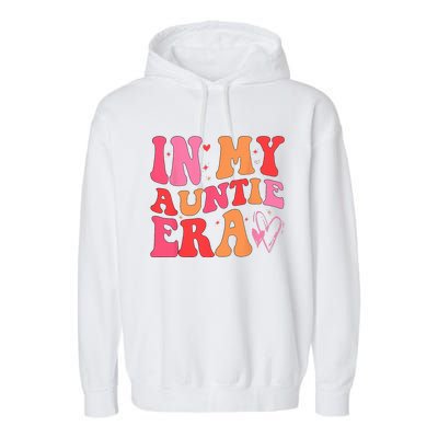 Funny Aunt Quote In My Auntie Era niece nephew matching cool Garment-Dyed Fleece Hoodie