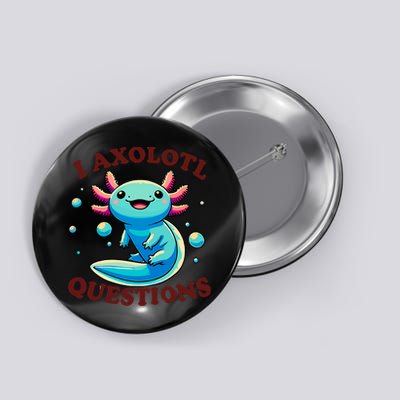 Funny Axolotl Questions Cute Axolotl Button