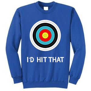 Funny Archery Quote I'd Hit That Archer Gift Sweatshirt