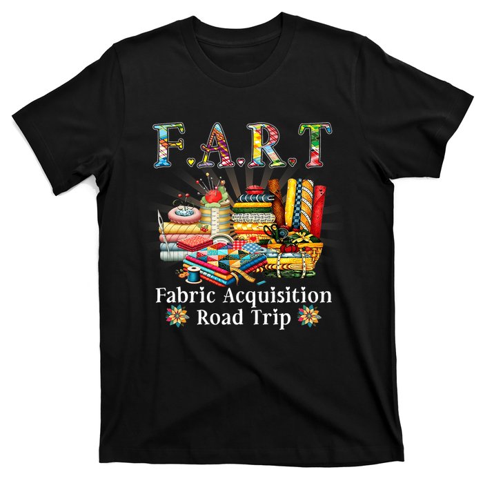 F A R T Fabric Acquisition Road Trip T-Shirt