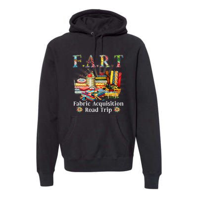 F A R T Fabric Acquisition Road Trip Premium Hoodie