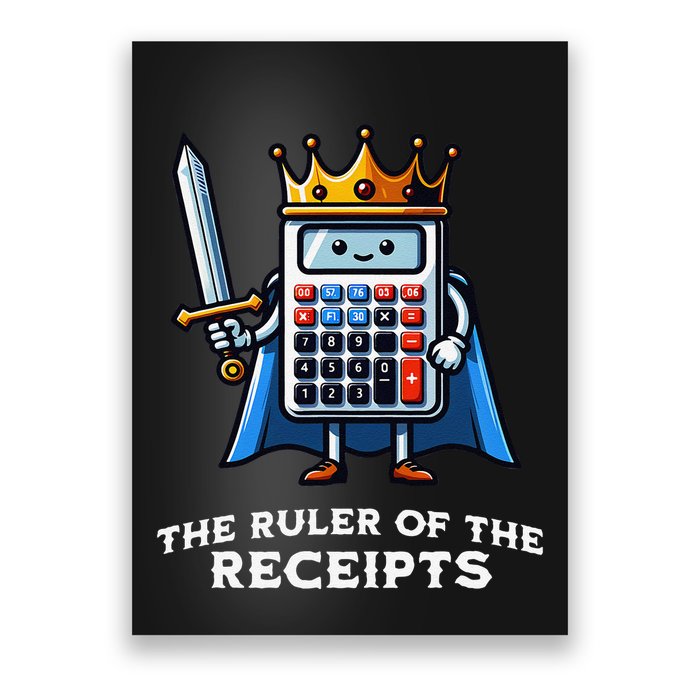 Funny Accountant Ruler Of The Receipts Taxes Bookkeeper Poster