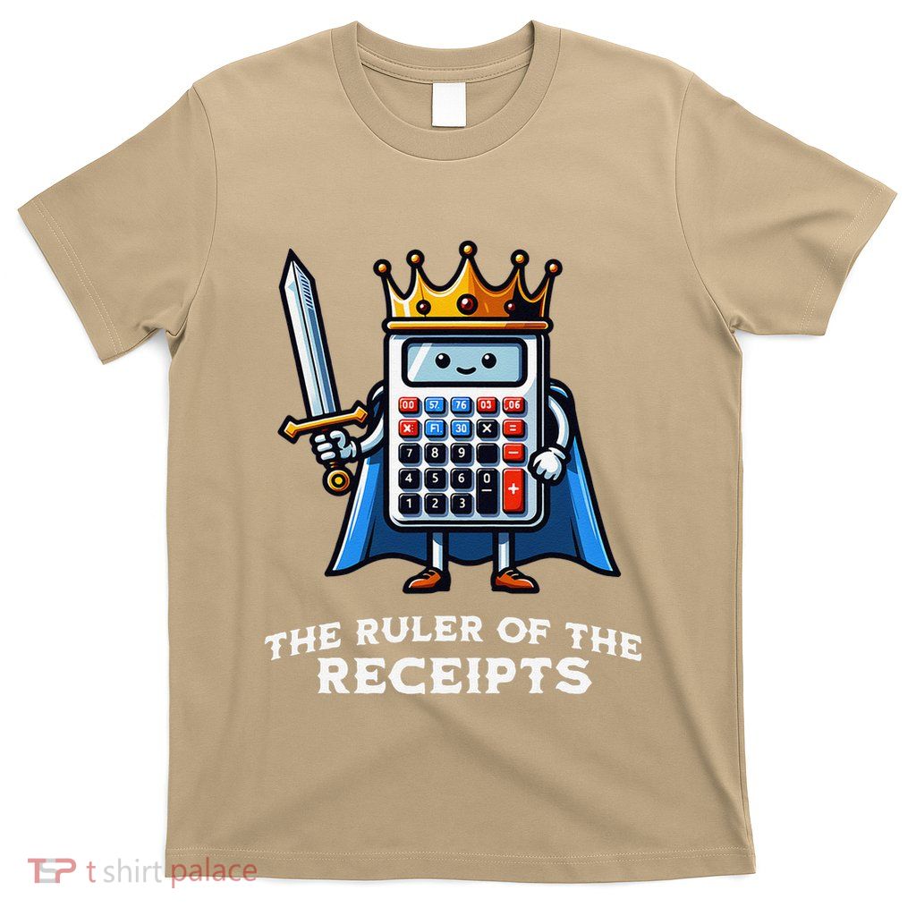 Funny Accountant Ruler Of The Receipts Taxes Bookkeeper T-Shirt