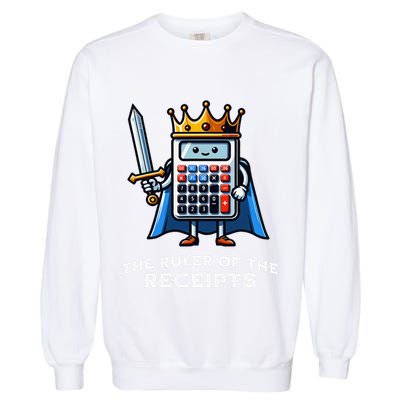 Funny Accountant Ruler Of The Receipts Taxes Bookkeeper Garment-Dyed Sweatshirt