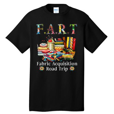 F A R T Fabric Acquisition Road Trip Tall T-Shirt