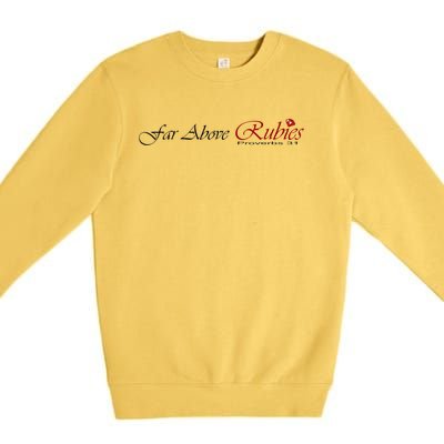 Far Above Rubies Proverbs 31 Premium Crewneck Sweatshirt