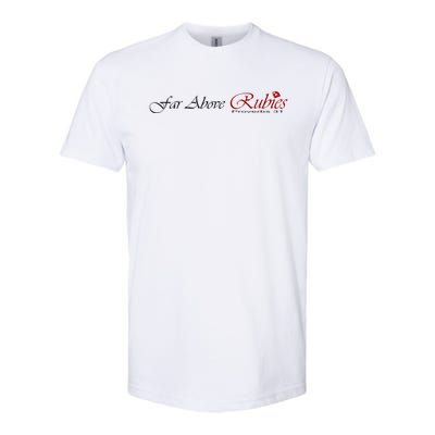 Far Above Rubies Proverbs 31 Softstyle CVC T-Shirt