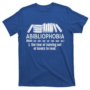 Funny Abibliophobia Reading Lover Bookworm Humor Definition Meaningful Gift T-Shirt