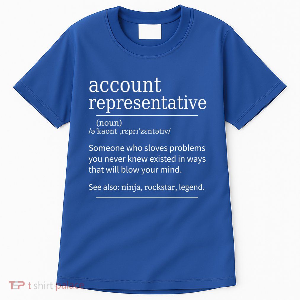 Funny Account Representative Definition Cute Gift Tall T-Shirt