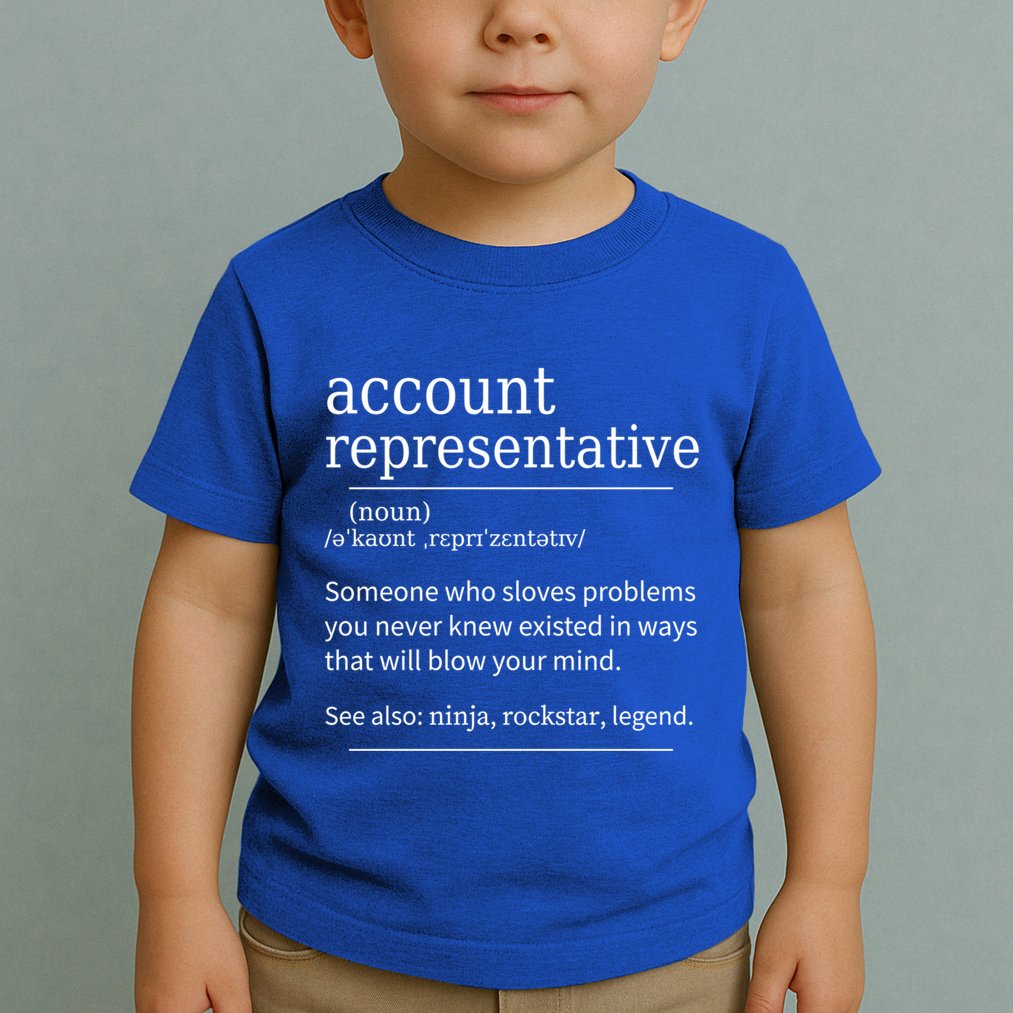 Funny Account Representative Definition Cute Gift Toddler T-Shirt