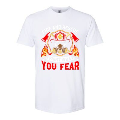 Fire And Rescue I Fight What You Fear Firefighter Fire Meaningful Gift Softstyle CVC T-Shirt