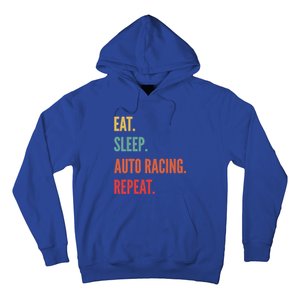 Funny Auto Racing Gift Eat Sleep Auto Racing Repeat Great Gift Hoodie