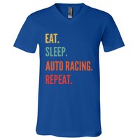 Funny Auto Racing Gift Eat Sleep Auto Racing Repeat Great Gift V-Neck T-Shirt