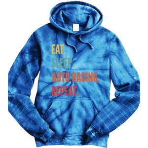 Funny Auto Racing Gift Eat Sleep Auto Racing Repeat Great Gift Tie Dye Hoodie