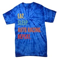 Funny Auto Racing Gift Eat Sleep Auto Racing Repeat Great Gift Tie-Dye T-Shirt