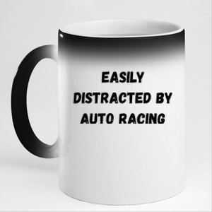 Funny Auto Racing Gift Easily Distracted By Auto Racing Meaningful Gift 11oz Black Color Changing Mug