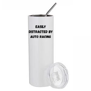 Funny Auto Racing Gift Easily Distracted By Auto Racing Meaningful Gift Stainless Steel Tumbler